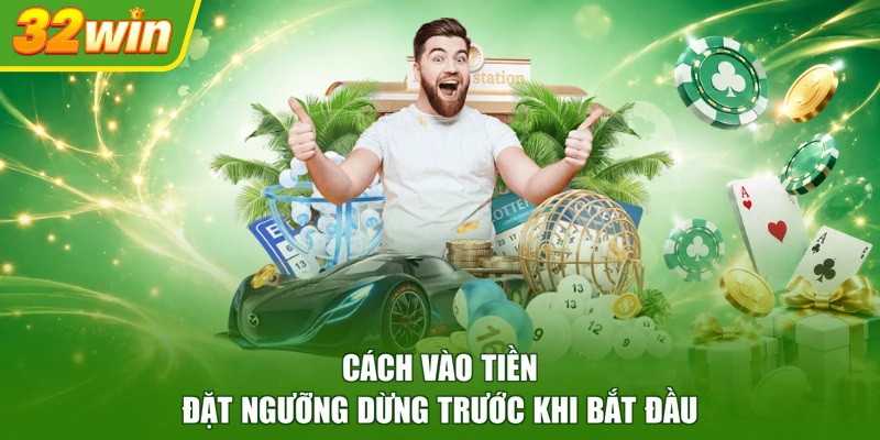 Cách vào tiền đặt ngưỡng dừng trước khi bắt đầu