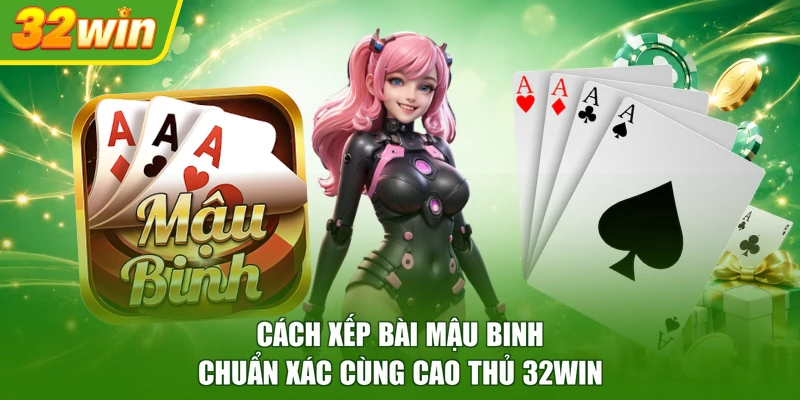 cách xếp bài mậu binh chuẩn