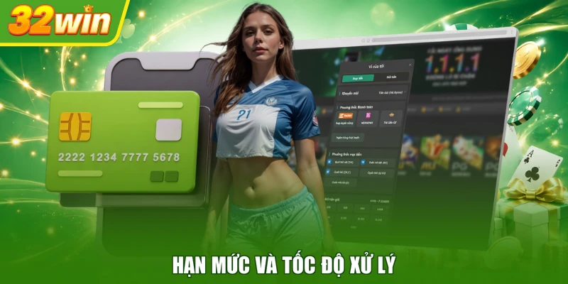 Hạn mức và tốc độ xử lý