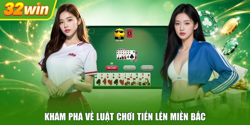 Khám phá về luật chơi tiến lên miền Bắc