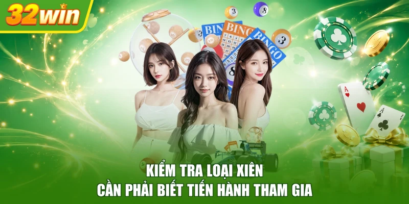 Kiểm tra loại xiên cần phải biết tiến hành tham gia