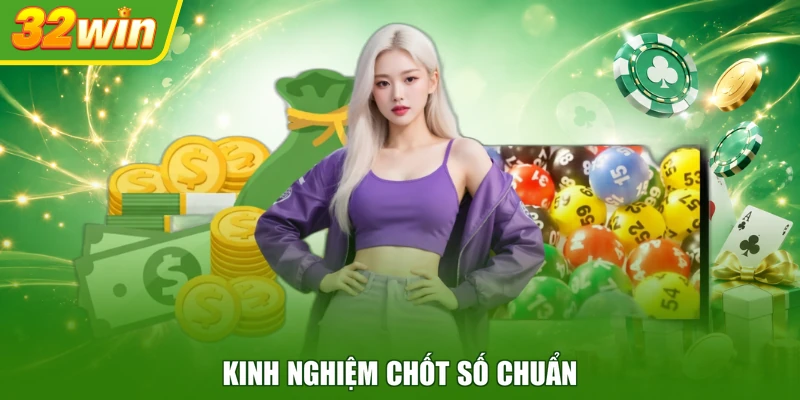 Kinh nghiệm chốt số chuẩn