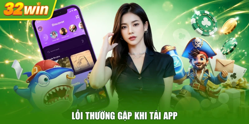 Lỗi thường gặp khi tải app