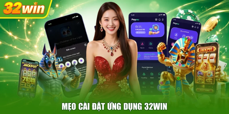 Mẹo cài đặt ứng dụng 32WIN