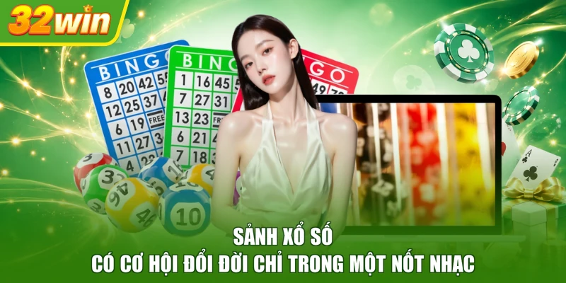 Sảnh xổ số có cơ hội đổi đời chỉ trong một nốt nhạc