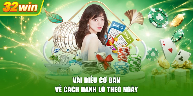 Vài điều cơ bản về cách đánh lô theo ngày